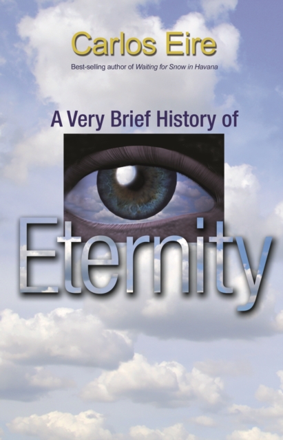 Book Cover for Very Brief History of Eternity by Carlos Eire