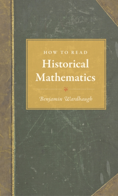 Book Cover for How to Read Historical Mathematics by Benjamin Wardhaugh