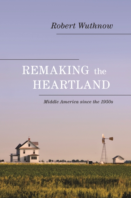 Book Cover for Remaking the Heartland by Robert Wuthnow