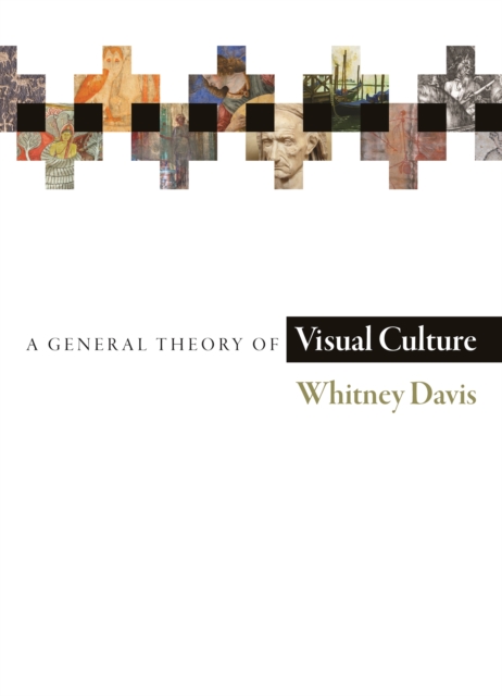 Book Cover for General Theory of Visual Culture by Whitney Davis