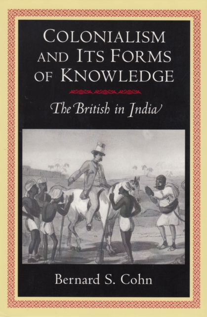 Book Cover for Colonialism and Its Forms of Knowledge by Bernard S. Cohn