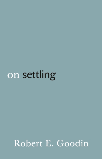 Book Cover for On Settling by Robert E. Goodin