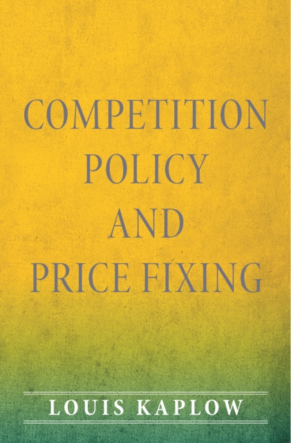 Book Cover for Competition Policy and Price Fixing by Louis Kaplow