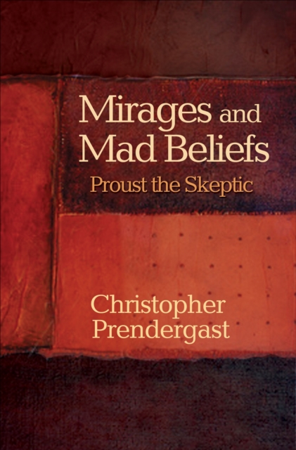 Book Cover for Mirages and Mad Beliefs by Christopher Prendergast