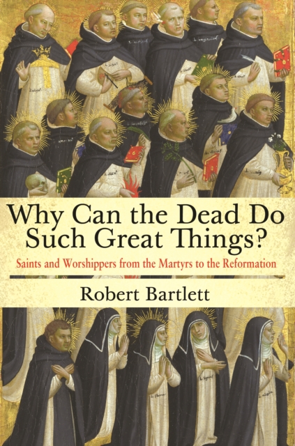 Book Cover for Why Can the Dead Do Such Great Things? by Robert Bartlett