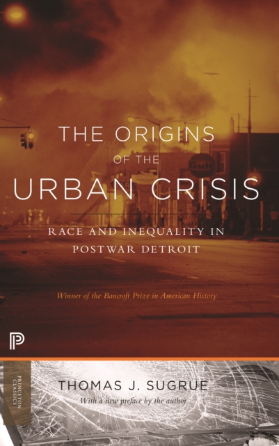 Book Cover for Origins of the Urban Crisis by Thomas J. Sugrue