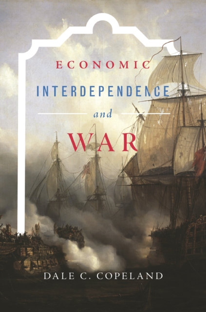 Book Cover for Economic Interdependence and War by Copeland, Dale C.