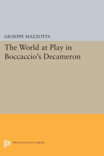 Book Cover for World at Play in Boccaccio's Decameron by Giuseppe Mazzotta