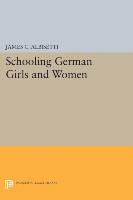 Book Cover for Schooling German Girls and Women by James C. Albisetti