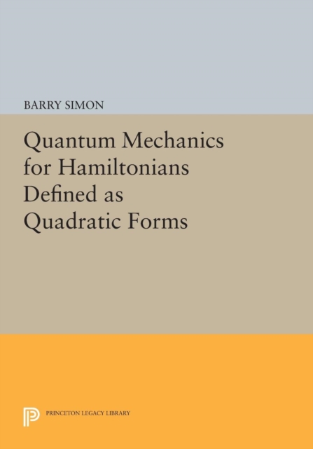 Book Cover for Quantum Mechanics for Hamiltonians Defined as Quadratic Forms by Barry Simon