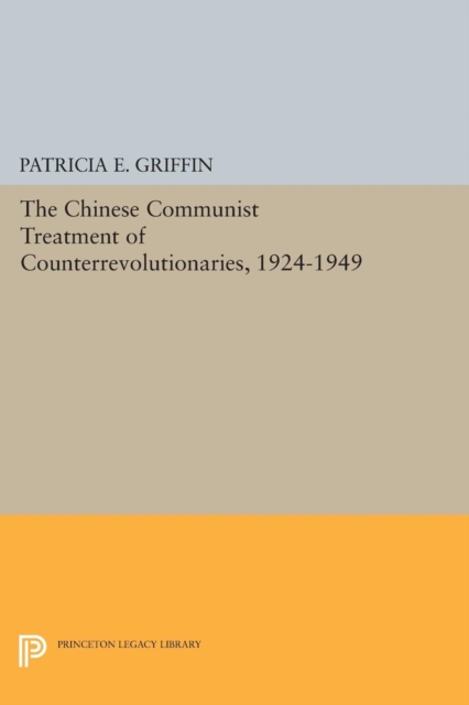 Book Cover for Chinese Communist Treatment of Counterrevolutionaries, 1924-1949 by Patricia E. Griffin