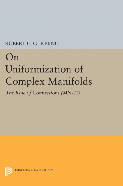 Book Cover for On Uniformization of Complex Manifolds by Gunning, Robert C.