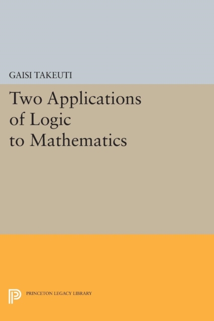 Book Cover for Two Applications of Logic to Mathematics by Gaisi Takeuti