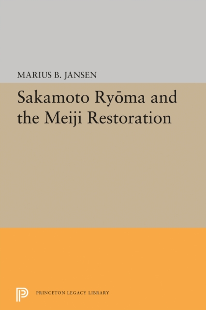 Book Cover for Sakamato Ryoma and the Meiji Restoration by Marius B. Jansen