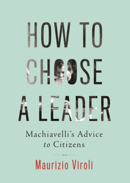 Book Cover for How to Choose a Leader by Maurizio Viroli