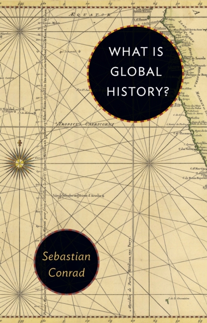 Book Cover for What Is Global History? by Sebastian Conrad