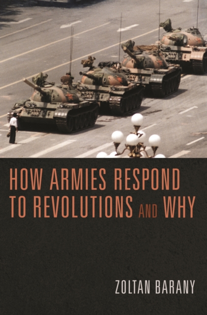 Book Cover for How Armies Respond to Revolutions and Why by Zoltan Barany