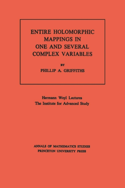 Book Cover for Entire Holomorphic Mappings in One and Several Complex Variables. (AM-85), Volume 85 by Phillip A. Griffiths