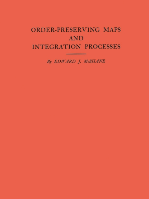 Book Cover for Order-Preserving Maps and Integration Processes. (AM-31), Volume 31 by Edward J. McShane