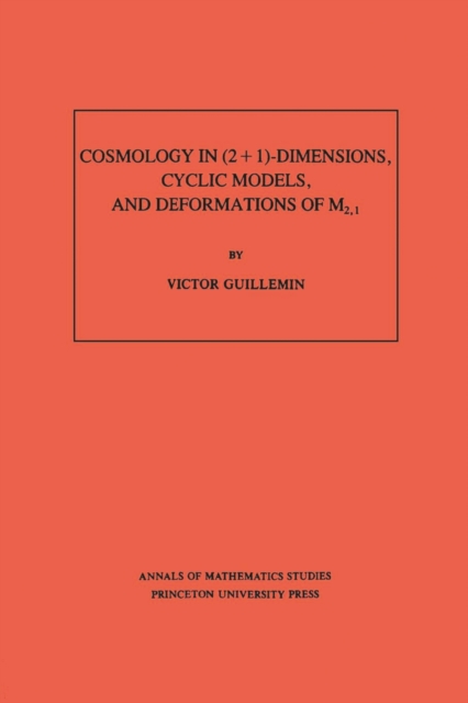 Book Cover for Cosmology in (2 + 1) -Dimensions, Cyclic Models, and Deformations of M2,1. (AM-121), Volume 121 by Victor Guillemin