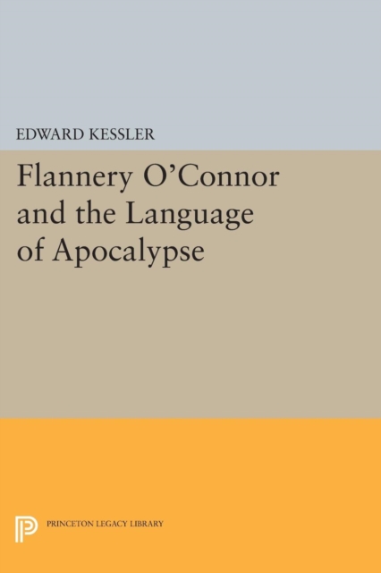 Book Cover for Flannery O'Connor and the Language of Apocalypse by Edward Kessler