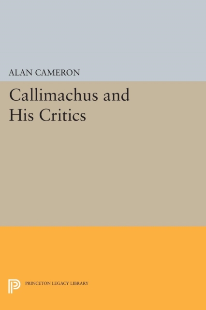 Book Cover for Callimachus and His Critics by Alan Cameron