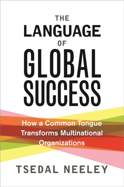 Book Cover for Language of Global Success by Tsedal Neeley