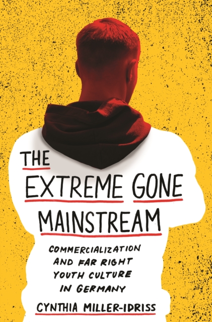 Book Cover for Extreme Gone Mainstream by Cynthia Miller-Idriss