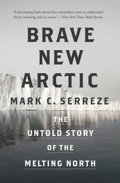 Book Cover for Brave New Arctic by Mark C. Serreze