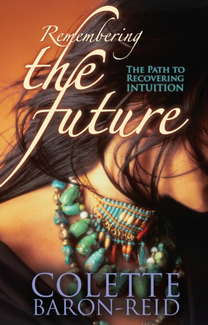 Book Cover for Remembering the Future by Colette Baron-Reid