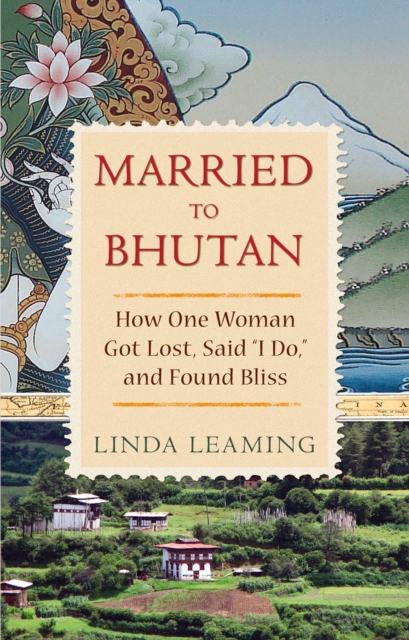 Book Cover for Married to Bhutan by Linda Leaming