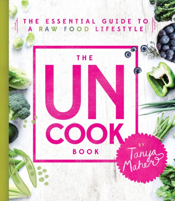 Book Cover for Uncook Book by Tanya Maher