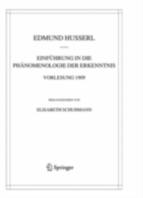 Book Cover for Einführung in die Phänomenologie der Erkenntnis. Vorlesung 1909 by Edmund Husserl