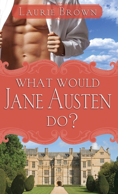 Book Cover for What Would Jane Austen Do? by Laurie Brown