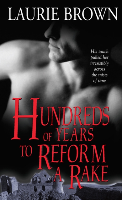 Book Cover for Hundreds of Years to Reform a Rake by Laurie Brown