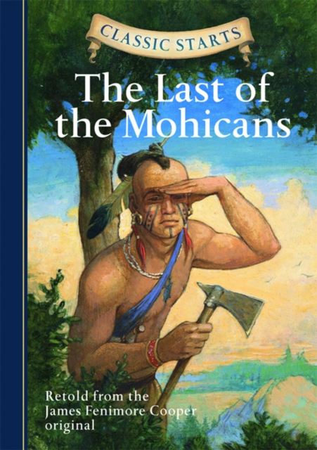 Book Cover for Classic Starts(R): The Last of the Mohicans by James Fenimore Cooper