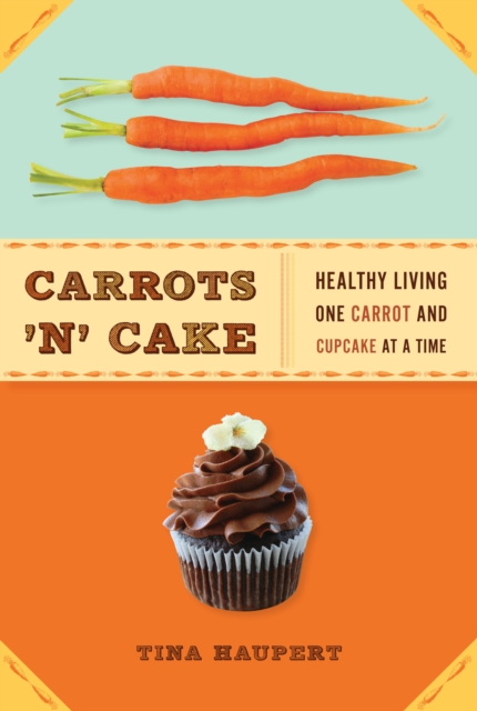 Book Cover for Carrots 'N' Cake by Tina Haupert