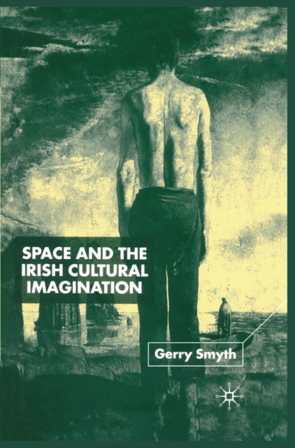 Book Cover for Space and the Irish Cultural Imagination by Gerry Smyth