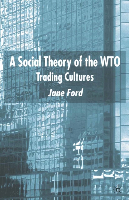 Book Cover for Social Theory of the WTO by J. Ford