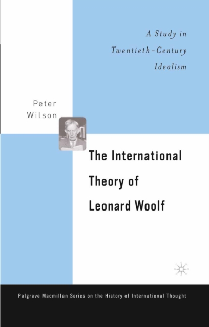 Book Cover for International Theory of Leonard Woolf by P. Wilson