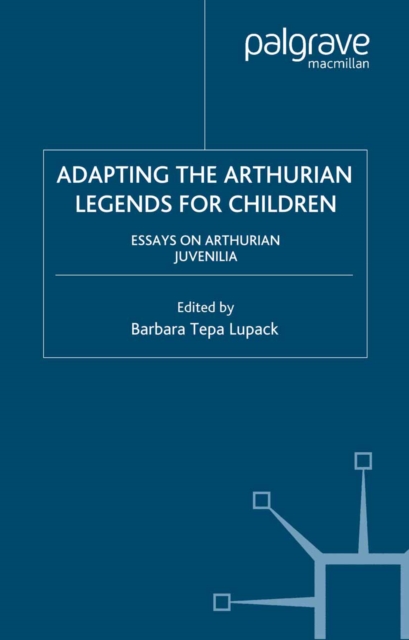 Book Cover for Adapting the Arthurian Legends for Children by Lupack, Barbara Tepa