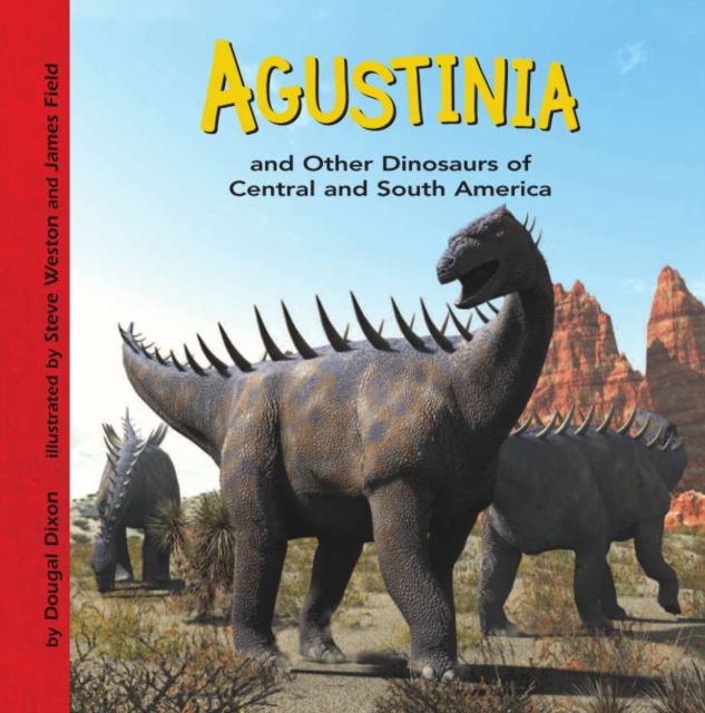 Book Cover for Agustinia and Other Dinosaurs of Central and South America by Dougal Dixon