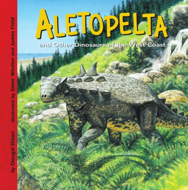 Book Cover for Aletopelta and Other Dinosaurs of the West Coast by Dougal Dixon