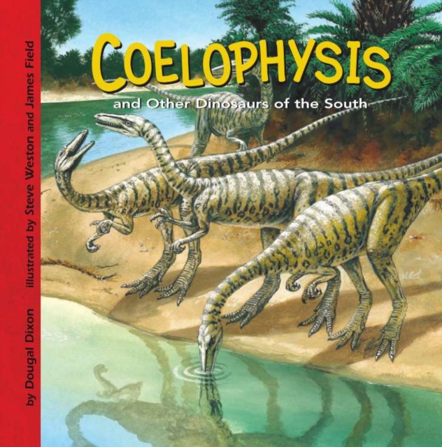 Book Cover for Coelophysis and Other Dinosaurs of the South by Dougal Dixon