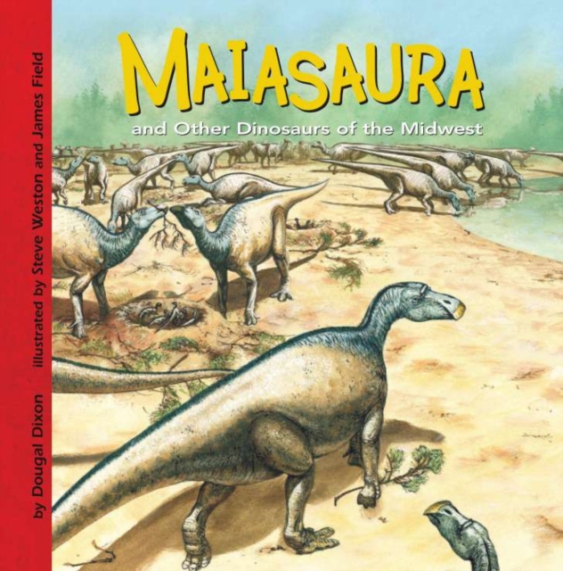 Book Cover for Maiasaura and Other Dinosaurs of the Midwest by Dougal Dixon