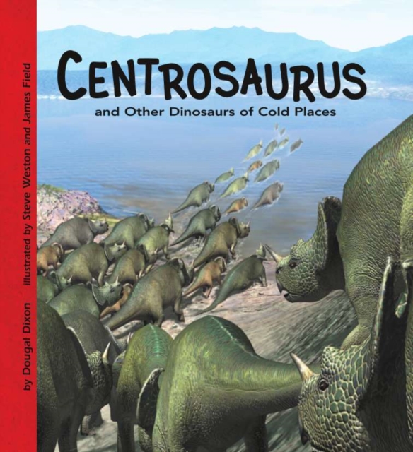 Book Cover for Centrosaurus and Other Dinosaurs of Cold Places by Dougal Dixon