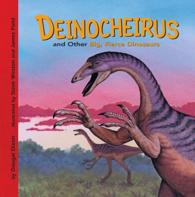 Book Cover for Deinocheirus and Other Big, Fierce Dinosaurs by Dougal Dixon