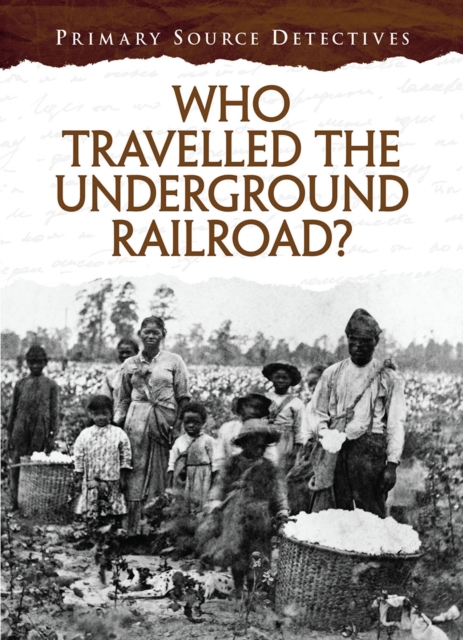 Book Cover for Who Travelled the Underground Railroad? by Cath Senker