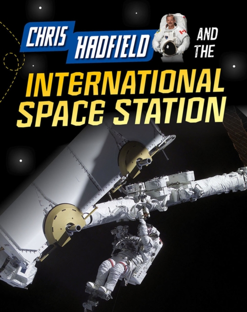 Book Cover for Chris Hadfield and the International Space Station by Andrew Langley