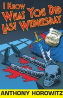 Book Cover for I Know What You Did Last Wednesday by Horowitz, Anthony